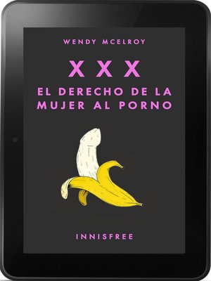 cover image of XXX. El derecho de la  mujer al porno